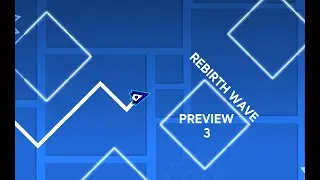 Rebirth Wave by TomGMD (Preview 3) | Geometry Dash 2.2