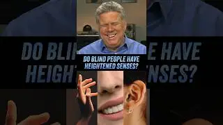 Do Blind People Have Heightened Senses?