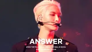 221029&30 ATEEZ FELLOWSHIP : BREAK THE WALL IN SEOUL 에이티즈 성화(ATEEZ SEONGHWA) - ANSWER