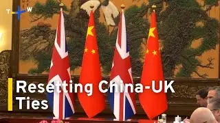 British Prime Minister Keir Starmer Hails Productive Talks With Xi Jinping｜TaiwanPlus News