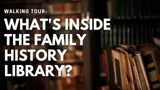 What’s in the Family History Library?
