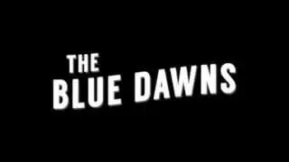 Aint Nothing Without You - The Blue Dawns