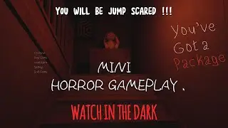 You've Got a Package Mini Horror Game, This was an awesome game. Full Play-thru