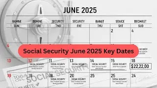 Social Security June 2025 Key Dates #shorts