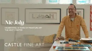 Nic Joly | Celebrating 10 Years of Miniature Art | The Next Chapter