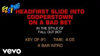 Fall Out Boy - Headfirst Slide Into Cooperstown On A Bad Bet (Karaoke)