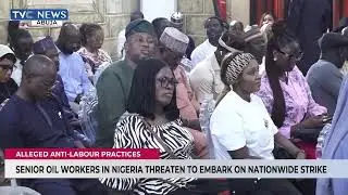 Senior Oil Workers In Nigeria Threaten To Embark On Nationwide Strike Over Anti-Labour Practices