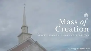 Mass of Creation by Marty Haugen (Full Mass Setting)