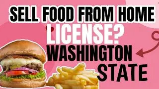 Нужна ли мне лицензия на продажу продуктов питания из дома в штате Вашингтон? [Закон о фермерских продуктах] Разрешения