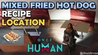 Once Human - Mixed Fried Hot Dog Recipe Location