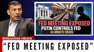 The Federal Reserve Meeting That Revealed Putin Controls Western Finance | Raghuram Rajan