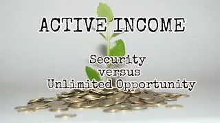 ACTIVE INCOME: Security versus Unlimited Opportunity #personalFinance #passiveIncome #liezlNaik