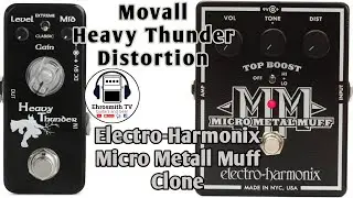 Movall Heavy Thunder Distortion | Electro-Harmonix Micro Metal Muff Clone