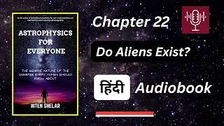 Chapter 22 I Do Aliens Exist? I Astrophysics For Everyone Hindi Audiobook.