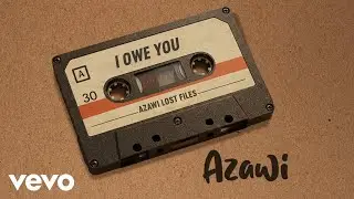 Azawi - I Owe You (Audio)