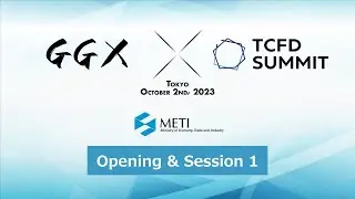 GGX&times;TCFD Summit 2023  Opening&Session1