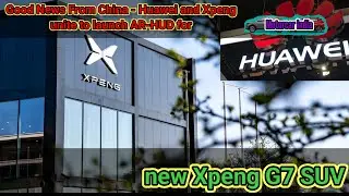 Good News From China - Huawei and Xpeng unite to launch AR-HUD for new Xpeng G7 SUV #motorcarindia