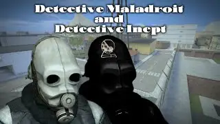 A GMod Video 3 | Detective Maladroit and Detective Inept (ft. OfficialSmudge)