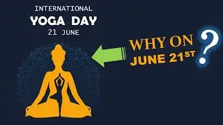 Why do we Celebrate International Yoga Day on June 21 | International Yoga Day | Summer Solstice
