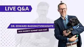 Dog Anxiety Summit 2025 Final Live Q&A