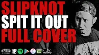 Slipknot - Spit It Out (2018) Cover