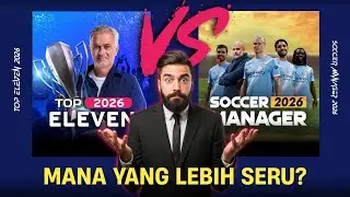 Top Eleven vs Soccer Manager 2026 &ndash; Mana yang Lebih Seru Buat Dimainin?