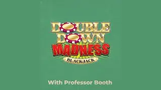 Double Down Madness With Professor Booth