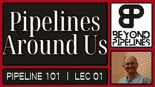 Pipelines Around Us | Pipeline 101 (Lecture 01) | Beyond Pipelines by Harshal Barve