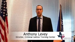 A Message from the Director of the Criminal Justice Training Center: Anthony Levey