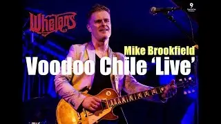 Voodoo Child 'Live' - Mike Brookfield - Blues Rock Guitarist