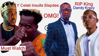 RIP Dandy; Y Celeb Insults Slapdee; Loses His Cool Talking About Dandy Krazy’s Funeral “Watch This”