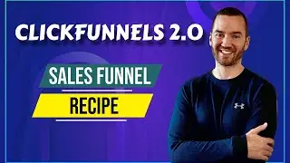 ClickFunnels 2.0 Sales Funnel Recipe (ClickFunnels 2.0 Funnel Workflow)