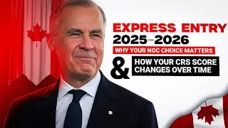 Express Entry 2025&ndash;2026: Why Your NOC Choice Matters & How Your CRS Score Changes Over Time