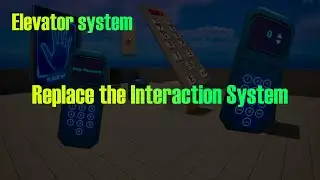 Integrate Your Custom Interaction System into the Elevator System