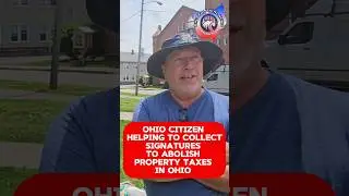 Ohio Citizen Helping to collect signatures to abolish Property Taxes in Ohio