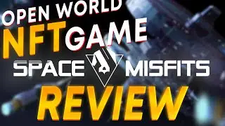 SPACE MISFITS. A New Free-To-Play NFT GAME with OPEN WORLD. QUICK REVIEW!