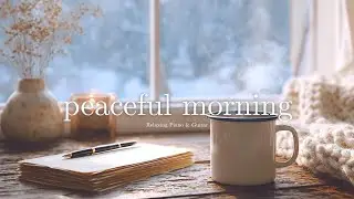 Peaceful Winter Morning ☕️ Relaxing Piano & Guitar for Study & Quiet Moments &mdash; A Gentle Start