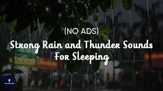 Heavy Rain and Thunder Sounds for Sleeping | Healing Rain and Thunder Noise for Better Sleep Quality