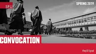 SFU Spring 2019 Convocation: Ceremony F