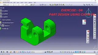 #EX:- 04 PART DESIGN USING CATIA