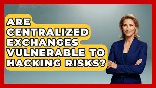 Are Centralized Exchanges Vulnerable to Hacking Risks? | All About Crypto Exchanges News