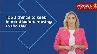 Moving to the UAE? Top 3 Expert Tips for a Smooth Transition | CR UAE