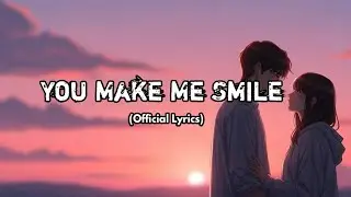 You Make Me Smile Again | A Soft Romantic Love Song