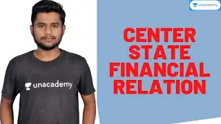 Center State Financial Relation | UPSC Polity | Unacadmey