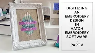 Digitizing An Embroidery Design In Hatch Embroidery Software Part 8