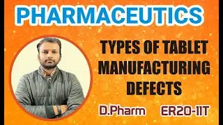 Types of Tablet Manufacturing Defects Chapter-5/L-7 | D.Pharm | ER20-11T