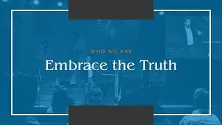 Embrace the Truth