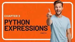 Python Expressions Explained: Part 2