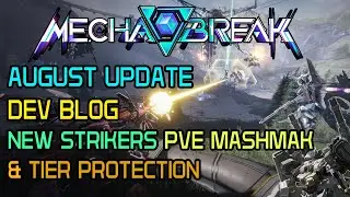 Mecha BREAK August DEV BLOG RECAP! NEW STRIKERS! PVE MODE! TIER PROTECTION CARD & MORE!
