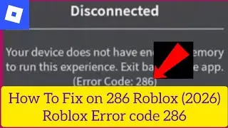 How To Fix on 286 Roblox (2026)Roblox Error code 286